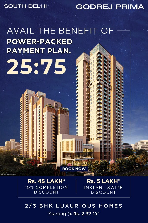 Avail the benefit of power-packed payment plan 25:75 at Godrej Prima, South Delhi
