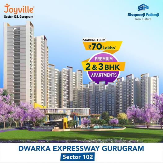 Premium 2 & 3 BHK apartments starting from Rs 70 Lac at Shapoorji Pallonji Joyville in Sec 102, Gurgaon