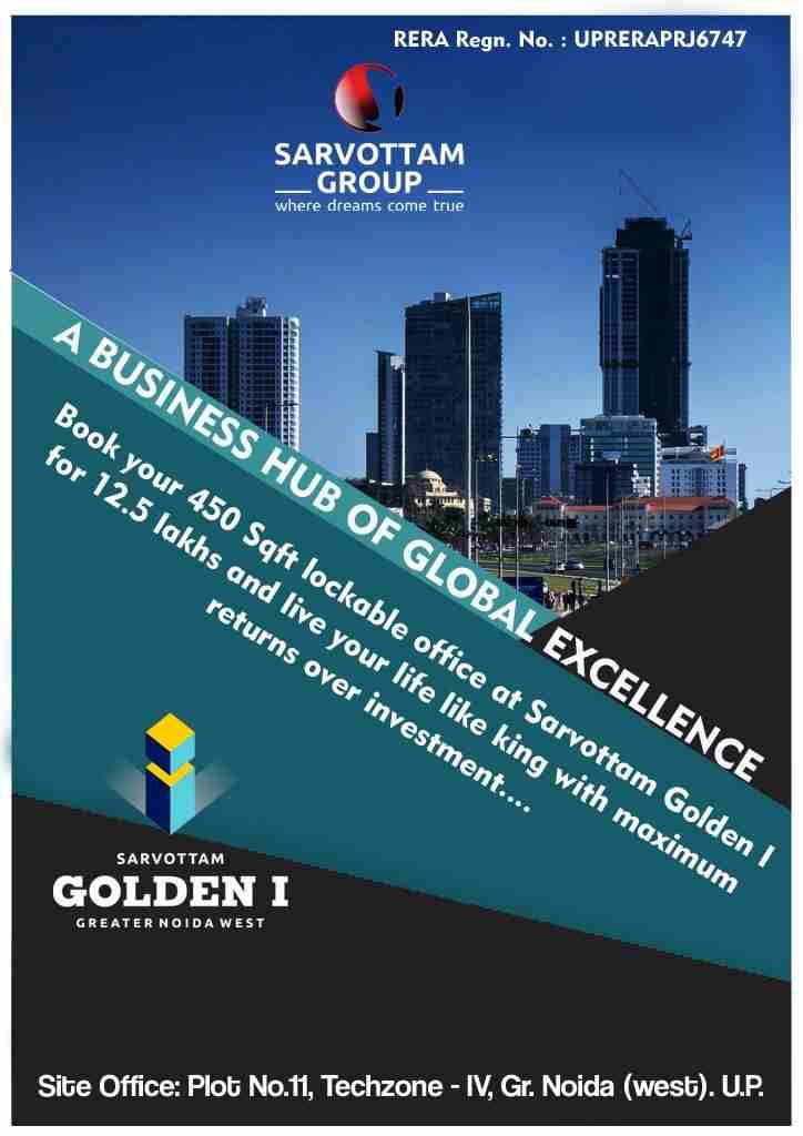 Sarvottam Golden I is a business hub of global excellence in Greater Noida