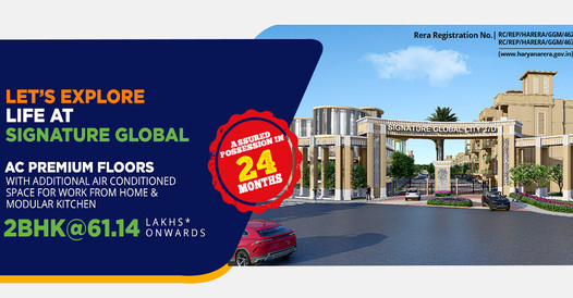 Assured Possession in 24 Months in Signature Global City 37D Launching 2 & 3 BHK apartments starting ?61.14 Lacs* in Sector 37D