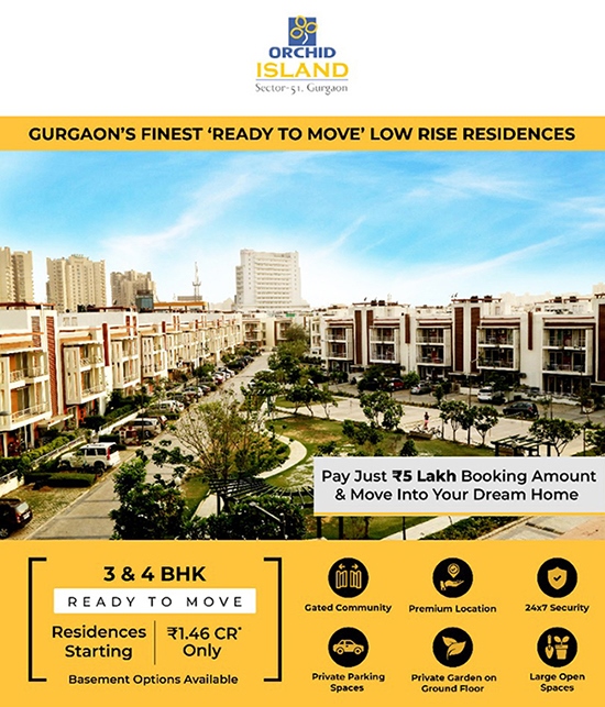 Pay just Rs 5 Lac booking amount and move into your dream home at Orchid Island, Gurgaon Update