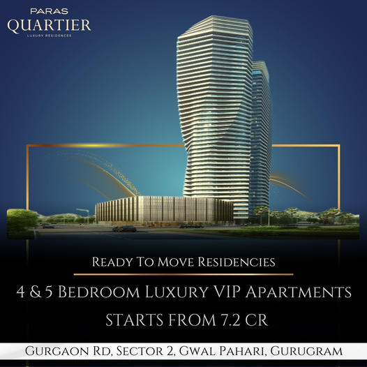 5 Star VIP luxury apartments at Paras Quartier in Sector 2, Gurgaon Update