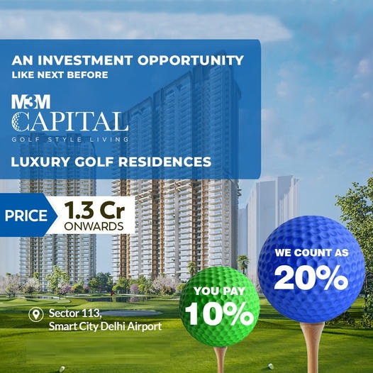 Luxury golf residences price starts Rs 1.3 Cr. at M3M Capital in Sector 113, Gurgaon