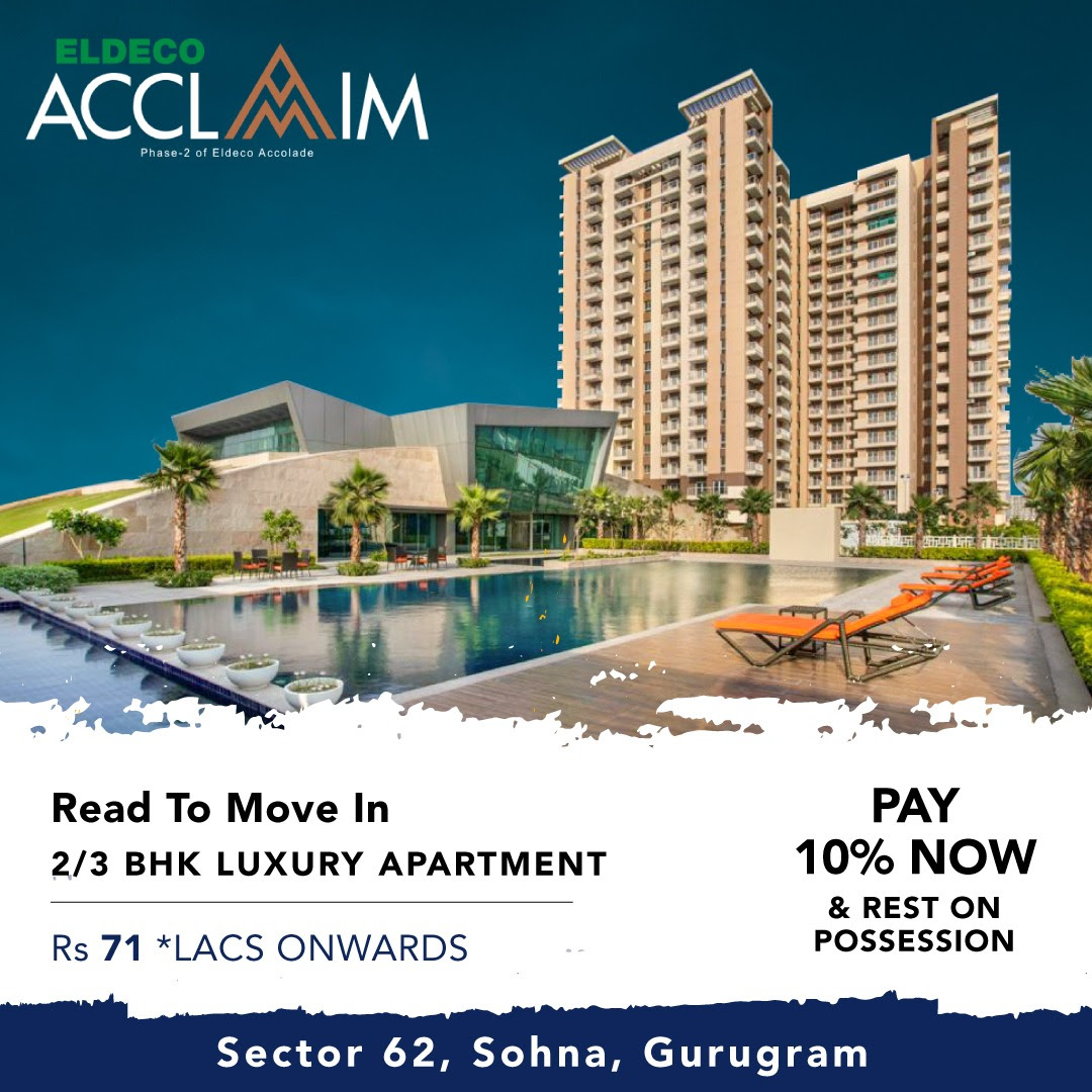 Ready to move in 2 and 3 BHK luxury apartment Rs 71 Lac at Eldeco Acclaim in Sohna, Gurgaon