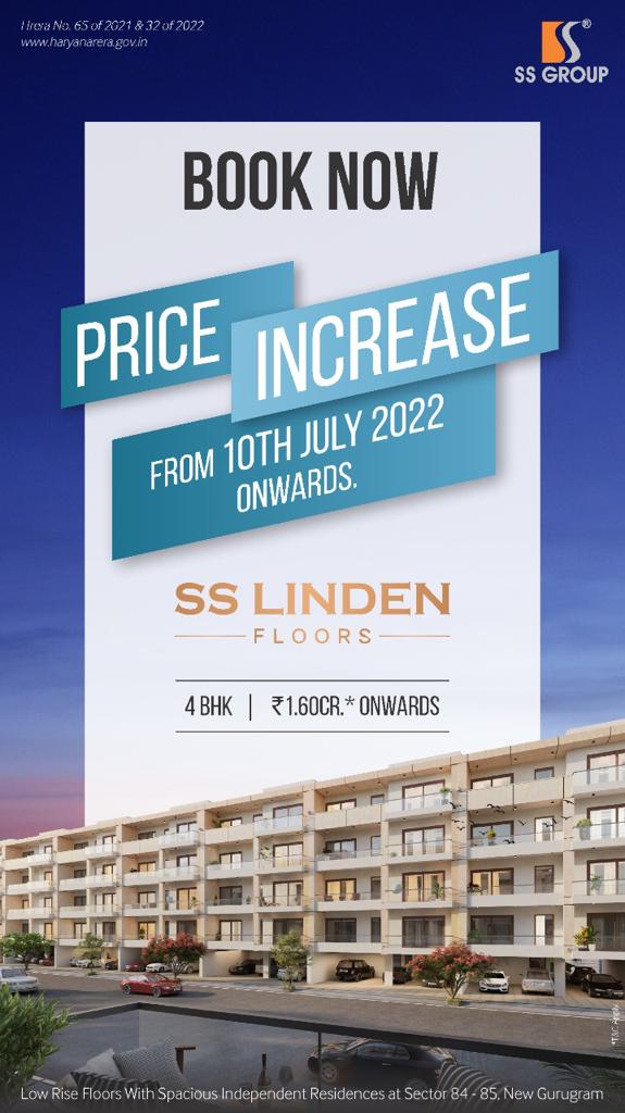 Book now price increase from 10th July 2022 onwards at SS Linden, Gurgaon
