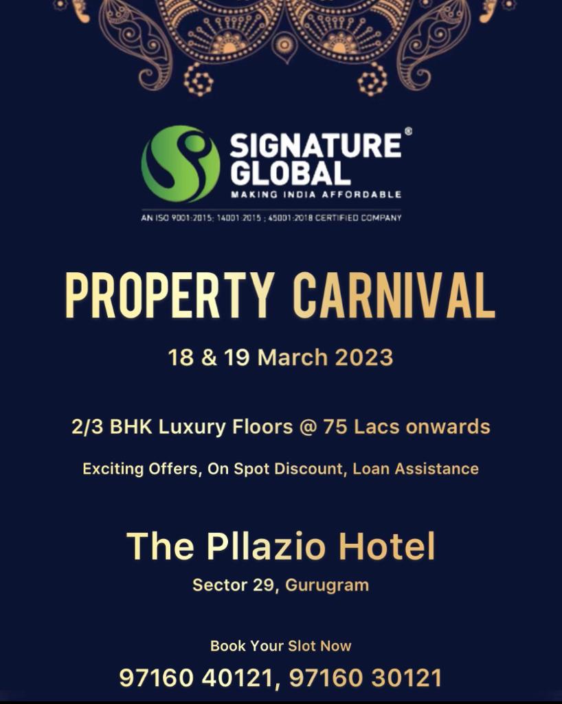 Signature Global Property Carnival  18 & 19 March 2023.