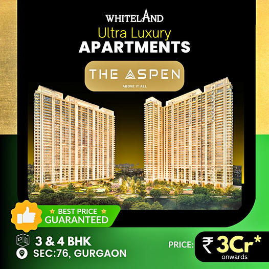 Book 3 and 4 BHK Premium apartments Rs 3 Cr at Whiteland The Aspen in Sector 76, Gurgaon