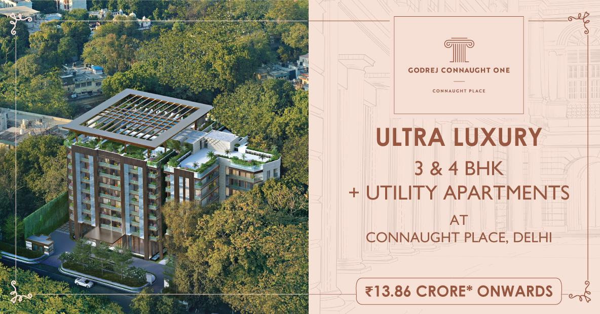 Ultra luxury 3 and 4 BHK apartments Rs 13.86 Cr onwards at Godrej Connaught One, New Delhi Update
