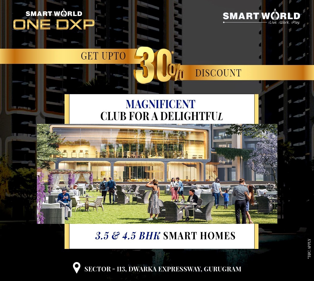 Smartworld One DXP Presenting 3.5 AND 4.5 BHK Smart home in Sector 113, Gurgaon.