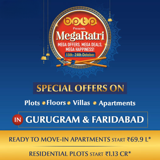 Mega Offers for Mega Happiness Exclusive apartments, floors, villas & plots by BPTP in Gurugram & Faridabad Update