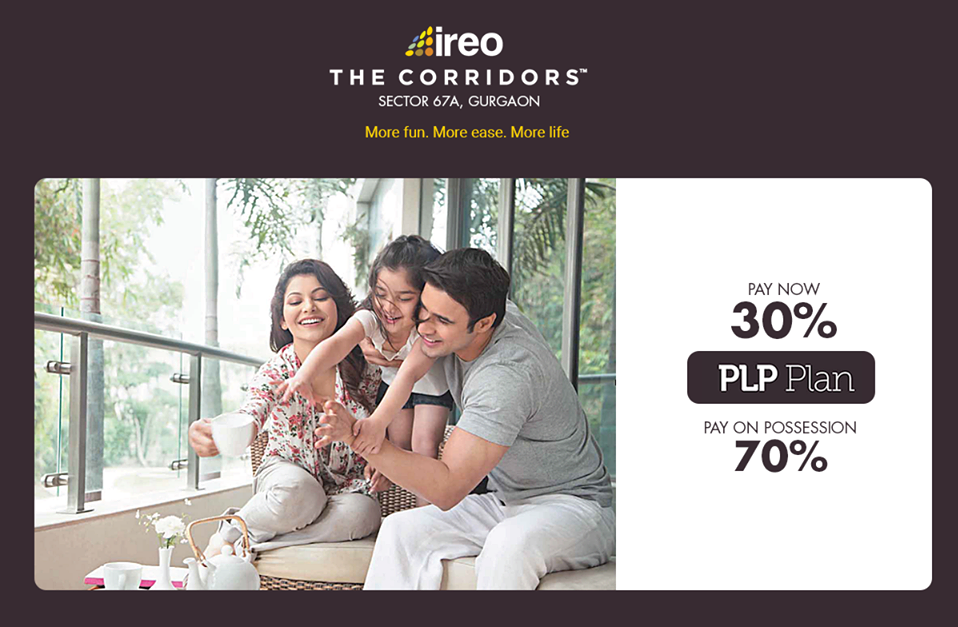 PLP Plan - Pay 30% Now and rest 70% On Possession At Ireo The Corridors