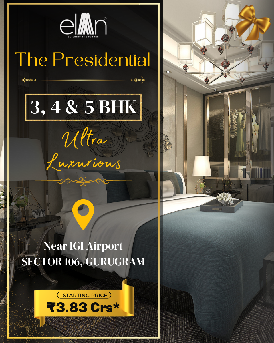 Ultra-spacious 3,4 & 5 BHK penthouse Rs 3.83 Cr at Elan The Presidential in Dwarka Expressway, Gurgaon