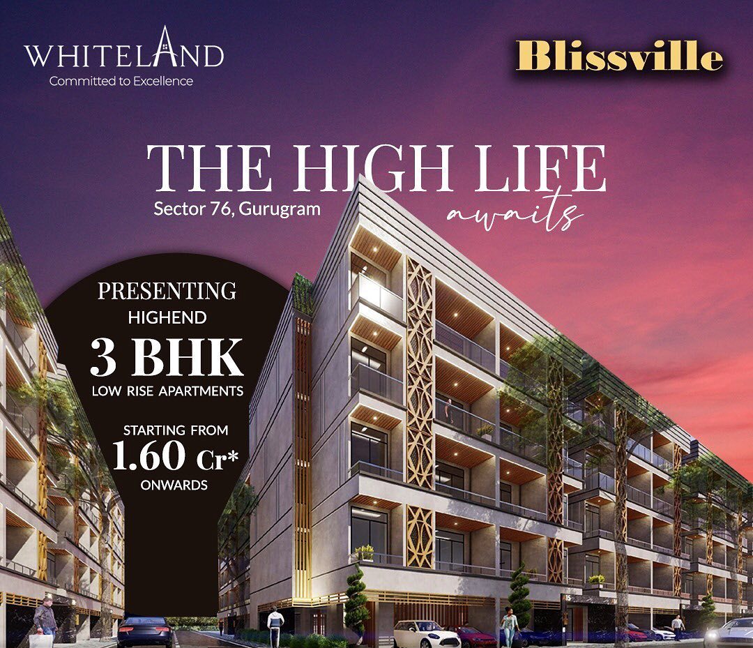 Presenting highend 3 BHK low rise apartments Rs 1.60 Cr at Whiteland Blissville in Sector 76, Gurgaon Update