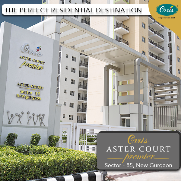 Orris Aster Court Premier - The perfect residential destination for quality living with your family
