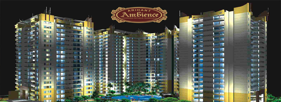 Arihant Ambience offer 2/3/4 BHK Apartments in India's First Global City, Crossings Republik, Ghaziabad