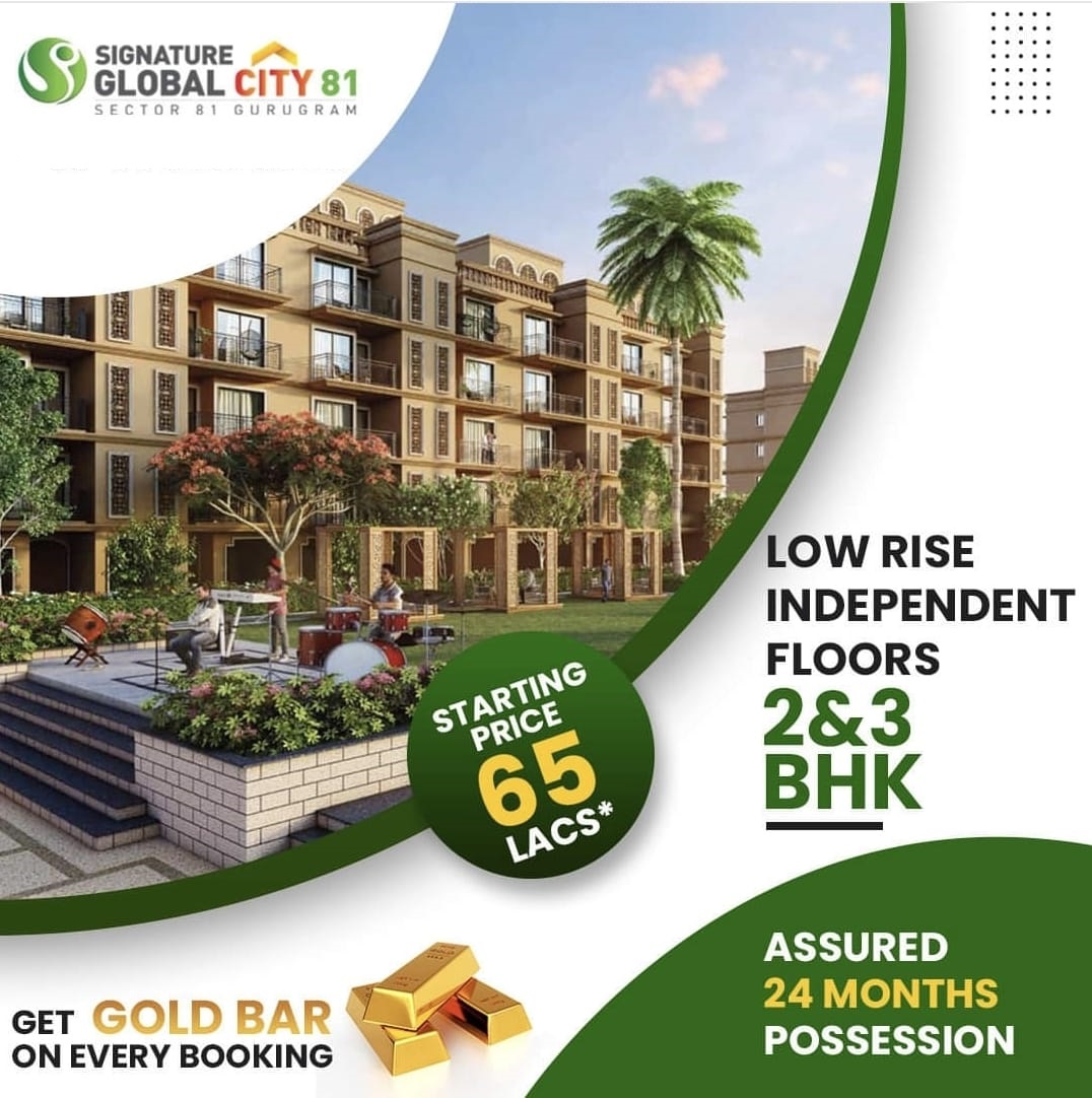 2 & 3 BHK Independent Floors @ Rs 65 Lacs* at Signature Global City  in Sector 81, Gurgaon