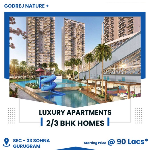 Luxurious 2 and 3 BHK home price starts Rs 90 Lac onwards at Godrej Nature Plus in Sohna, Gurgaon