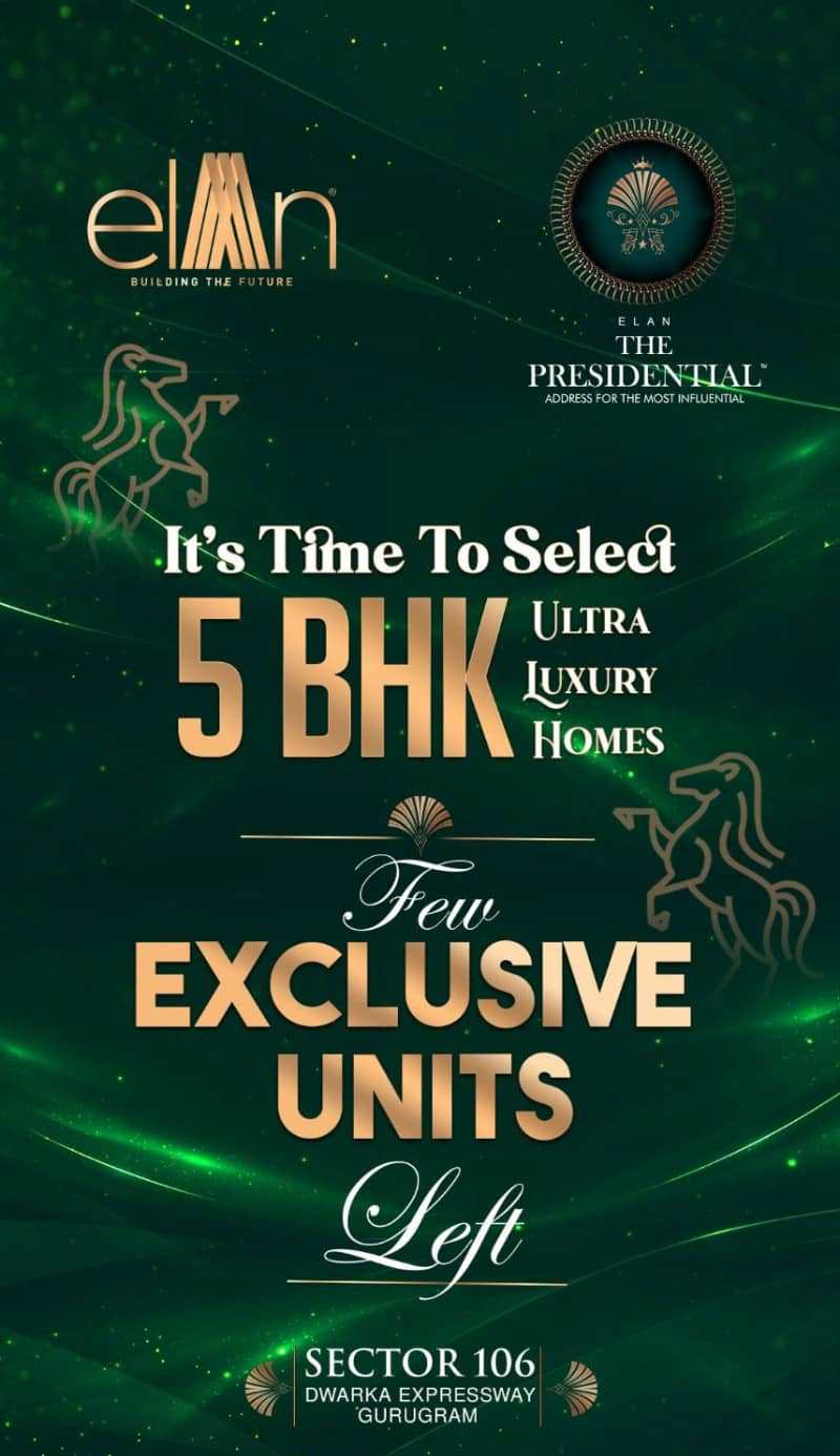 Few exclusive units left at Elan The Presidential in Dwarka Expressway, Gurgaon
