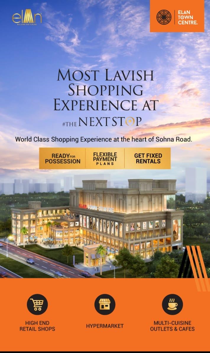 World-class shopping experience at  Elan Town Centre, Gurgaon heart of Sohna road