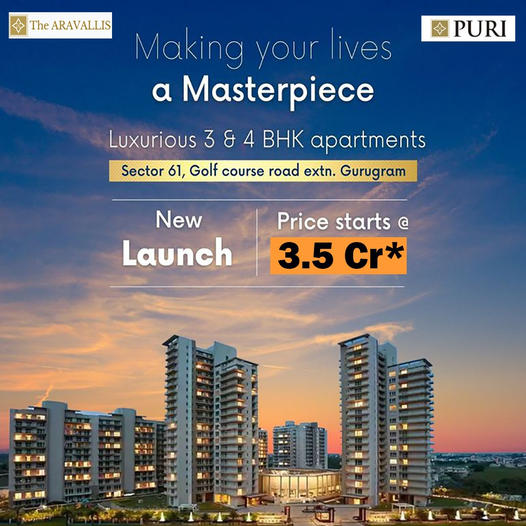 New launch luxurious 3 and 4 BHK apartments Rs 3.5 Cr. at Puri The Aravallis, Gurgaon