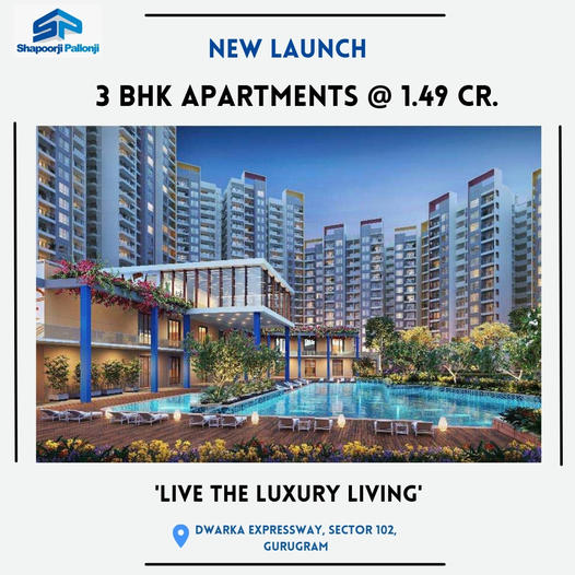 New launch 3 BHK apartments Rs 1.49 Cr. at Shapoorji Pallonji Joyville in Sec 102, Gurgaon