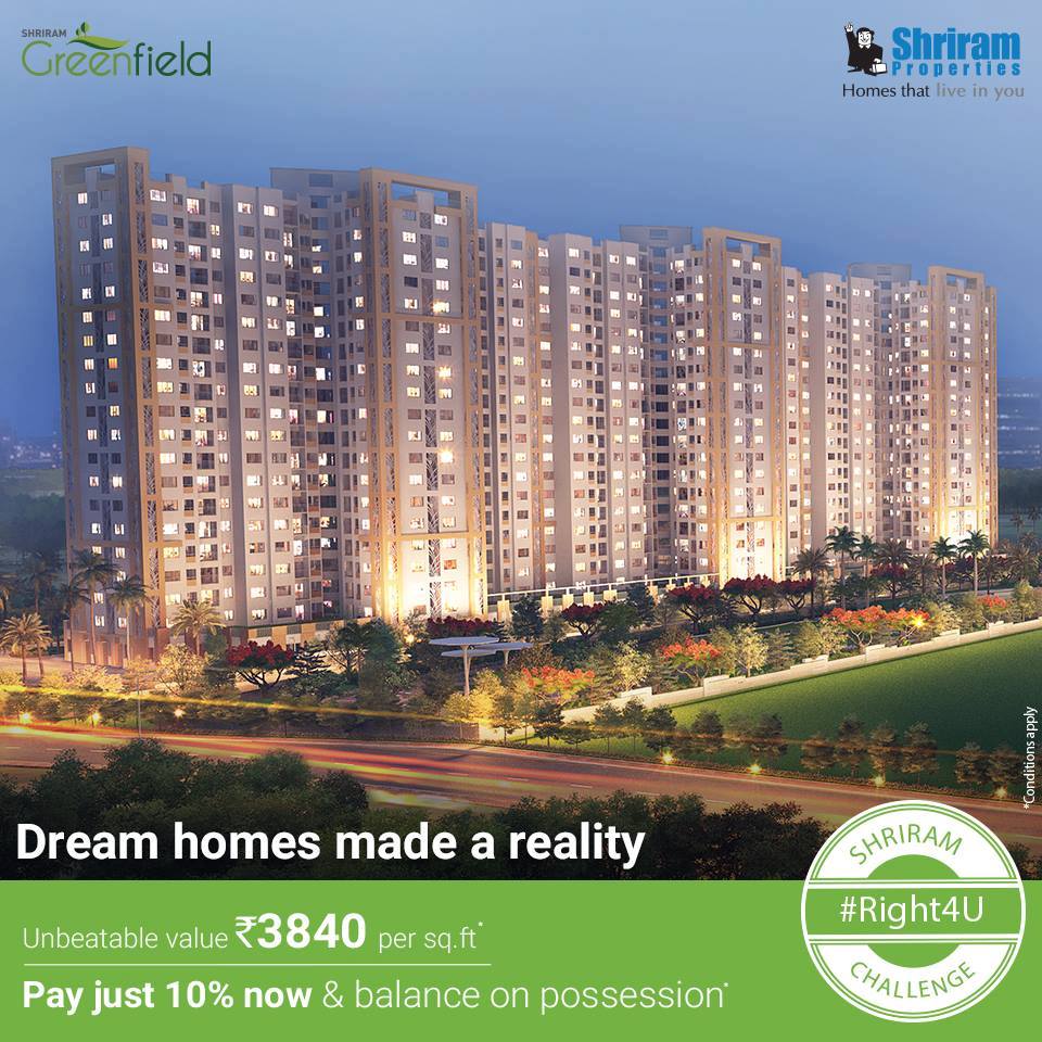 Pay just 10 percent now and balance on possession at Shriram Greenfield