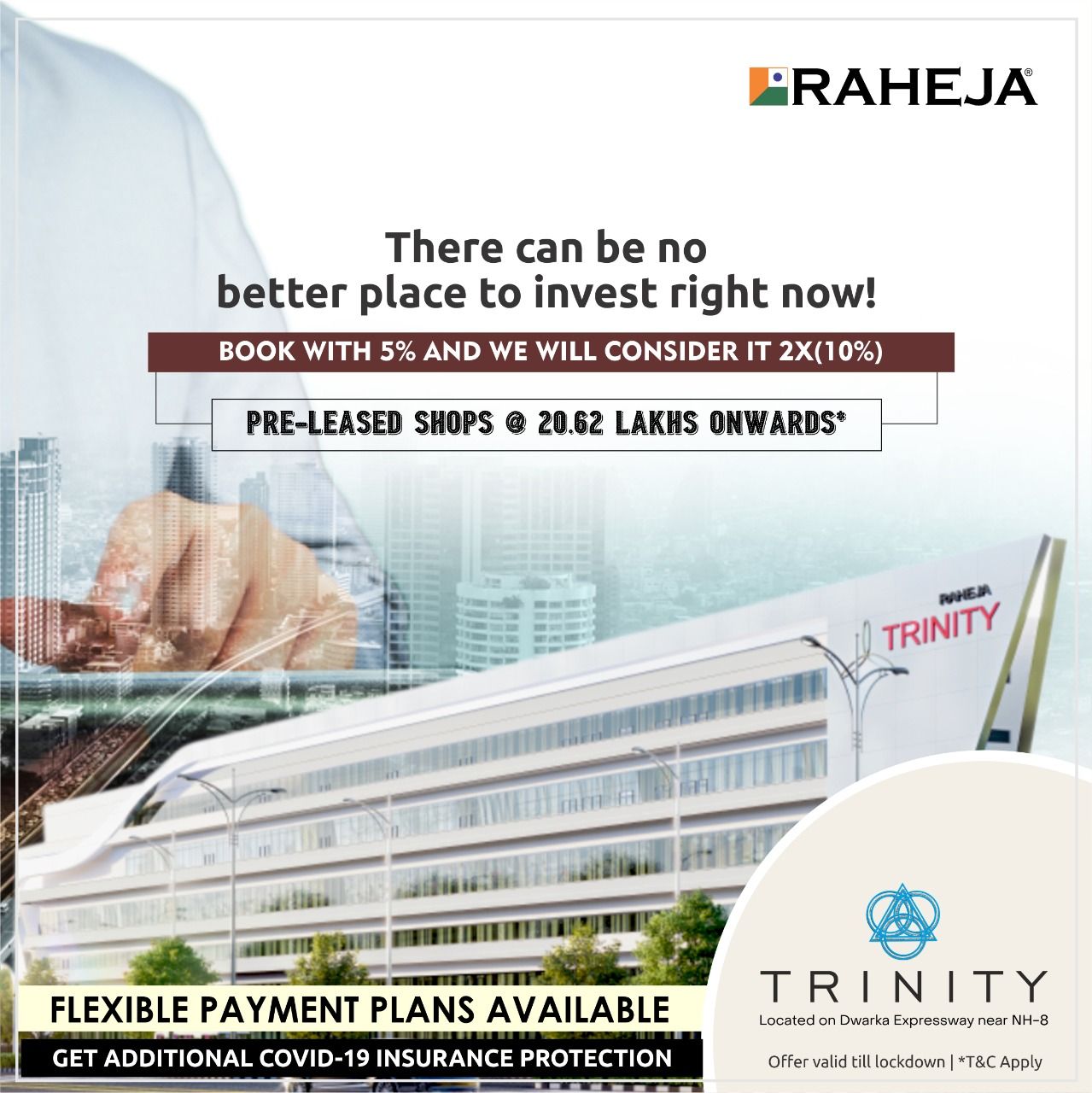 Book with 5% and we will considered it 2X(10%) at Raheja Trinity in Gurgaon