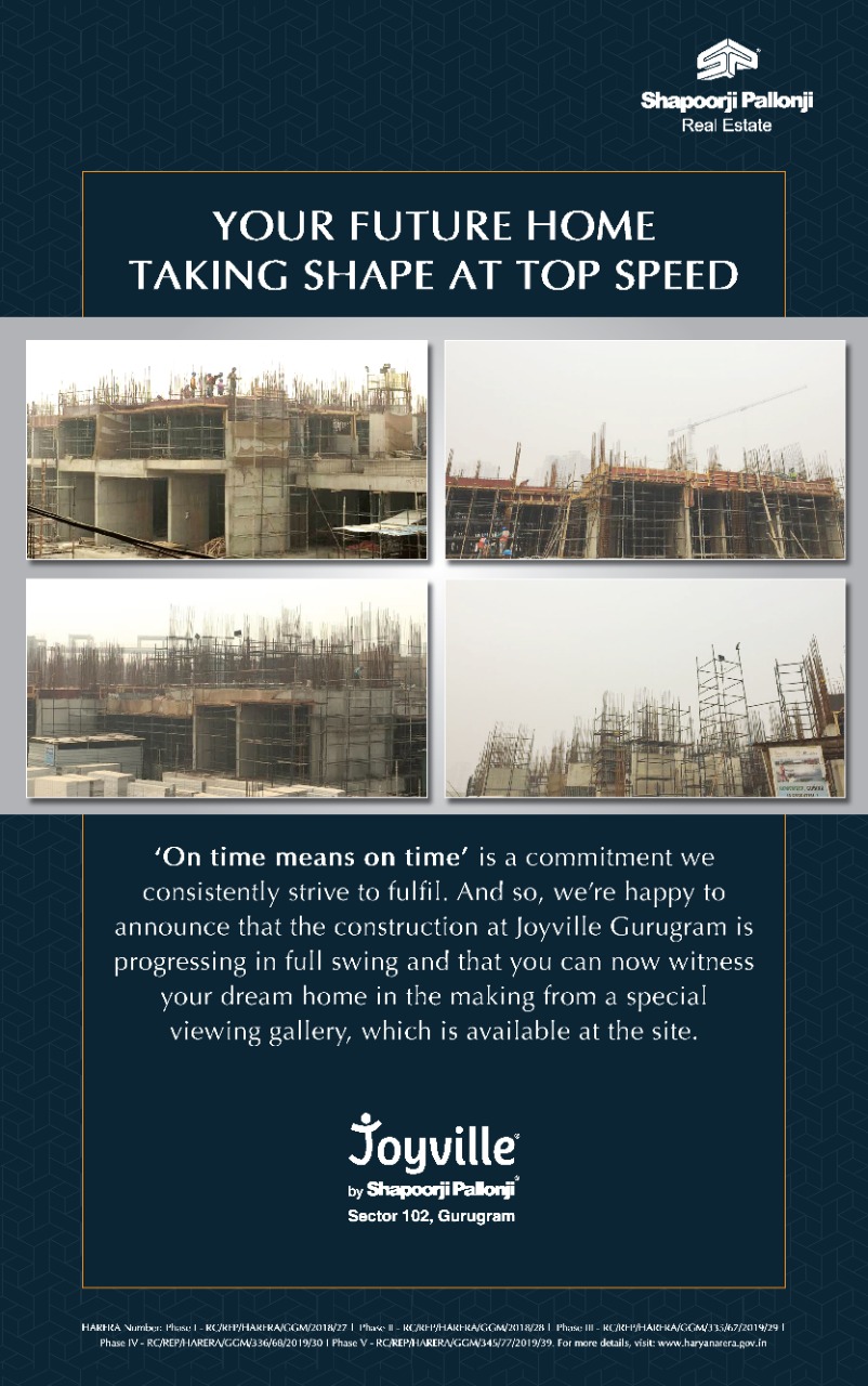 Your future home taking shape at top speed at Shapoorji Pallonji Joyville, Gurgaon