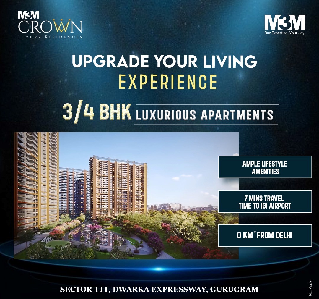 Upgrade your living experience 3 & 4 BHK luxury apartments at M3M Crown, Gurgaon