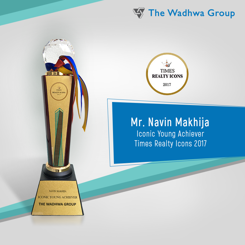 Mr. Navin Makhija M.D. of The Wadhwa Group awarded as the Iconic Young Achiever of The Year by Times Realty Icons 2017