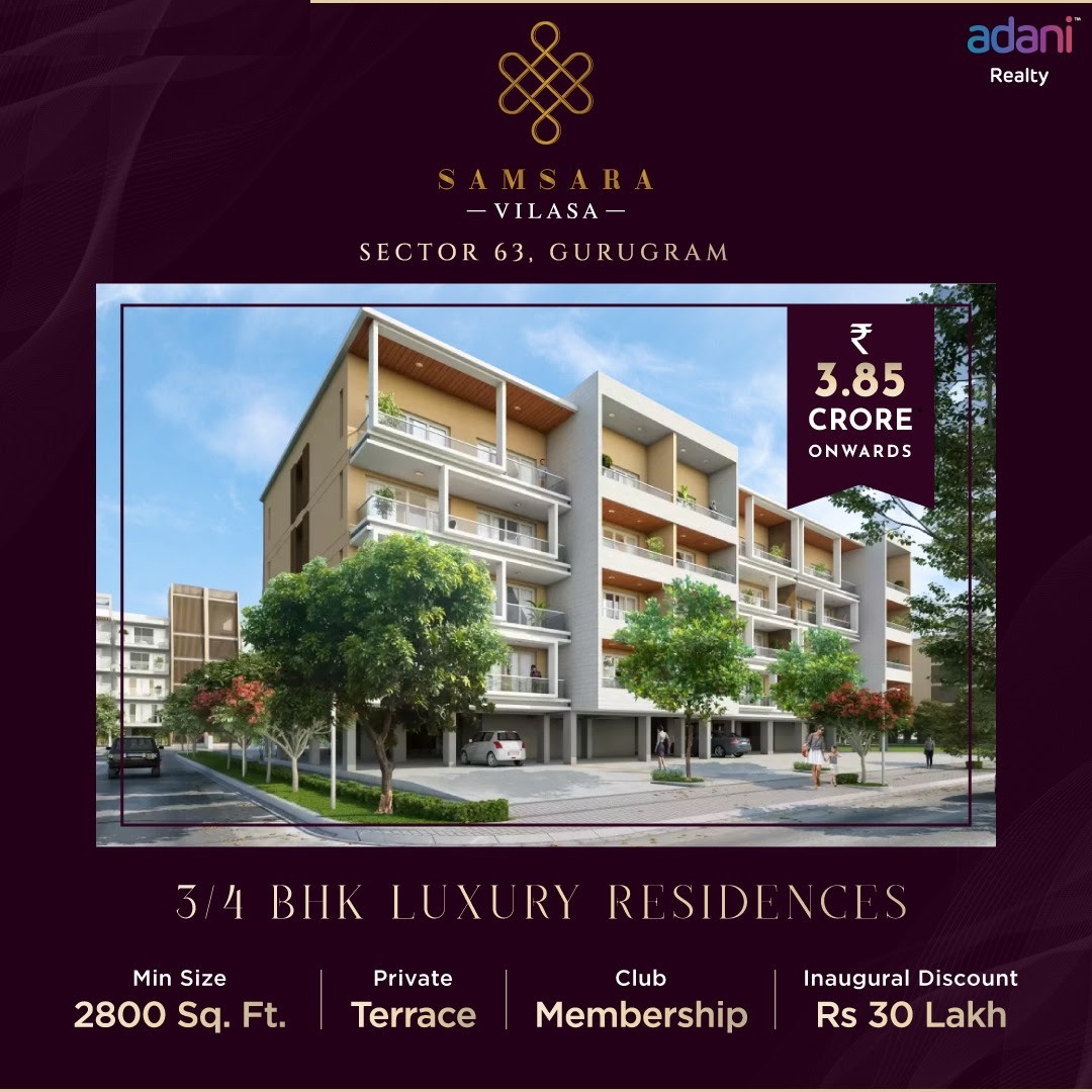 Adani Samsara Vilasa Presenting 3/4 BHK luxury residences Rs 3.85 Cr onwards in Gurgaon