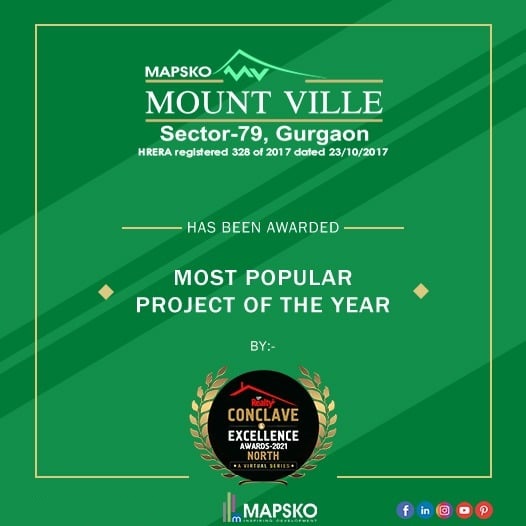 Has been awarded most popular project of the year at Mapsko Mount Ville in Sector 79, Gurgaon