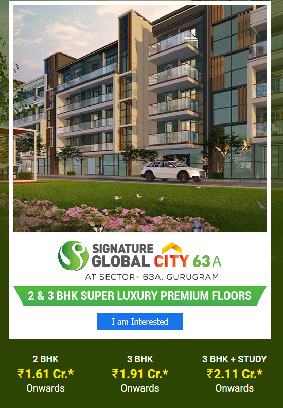 Book 2 & 3 BHK Luxury independent floors from Rs. 1.61 Cr.* Onwards at Signature Global City 63A, Gurgaon Update