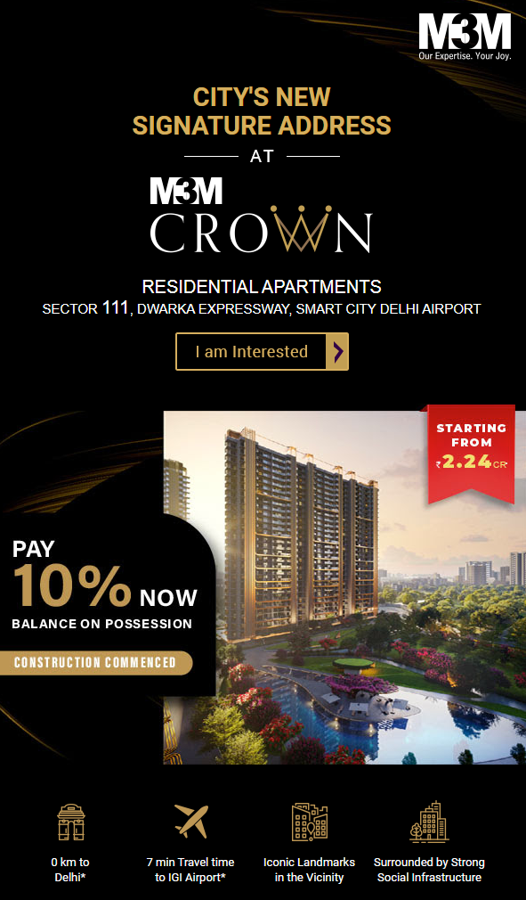 Pay 10% now balance on possession at M3M Crown on Dwarka Expressway in Sector 111 Gurgaon