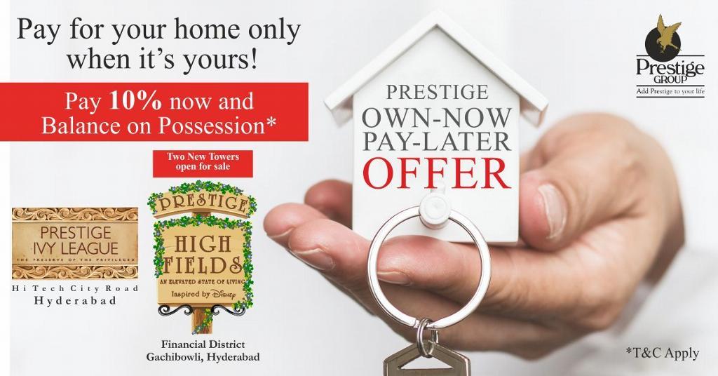 Avail Prestige own now pay later offer on  Prestige Ivy League & Prestige High Fields in Hyderabad Update
