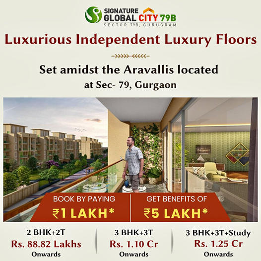 Signature Global City 79B Luxurious independent luxury floors set amidst the Aravallis located at Sec- 79, Gurgaon