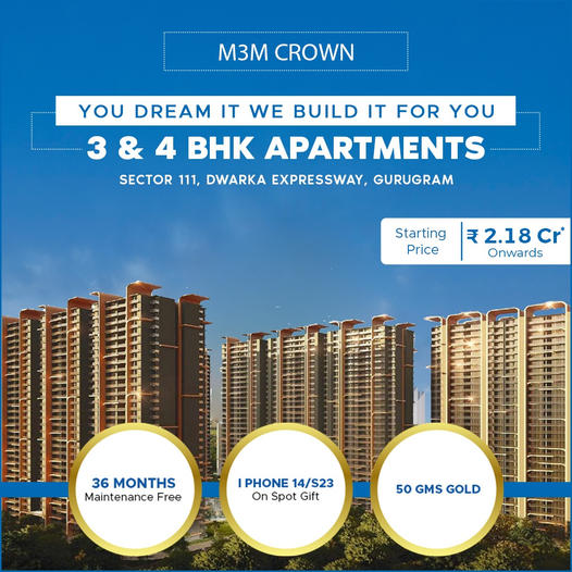 M3M Crown offers 3 & 4 BHK luxury apartments Rs 2.18 Cr in Sector 111, Gurgaon.