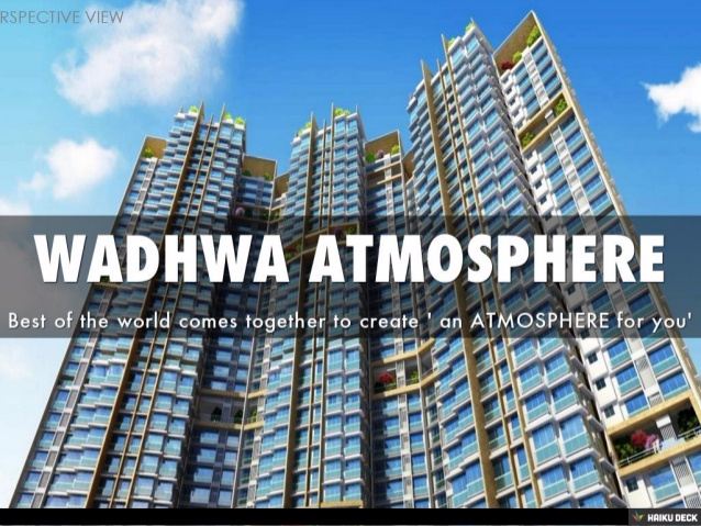 Best of the world comes together to create a nourishing atmosphere at Wadhwa Atmosphere in Mumbai