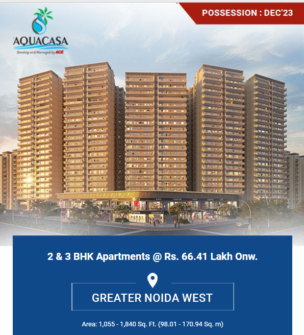Book 2 and 3 BHK apartments price starting Rs 66.41 Lac at Ace Aquacasa, Greater Noida