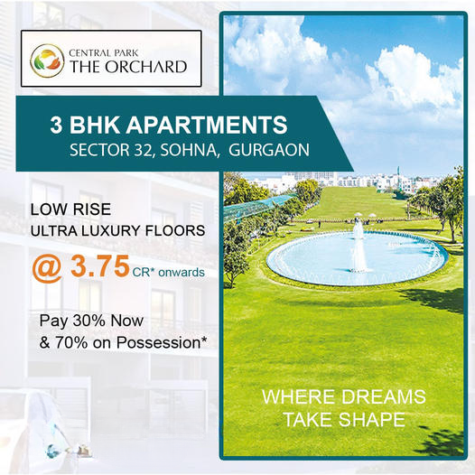 Ultra luxury low rise apartments for luxurious living at Central Park The Orchard in Sohna, Gurgaon