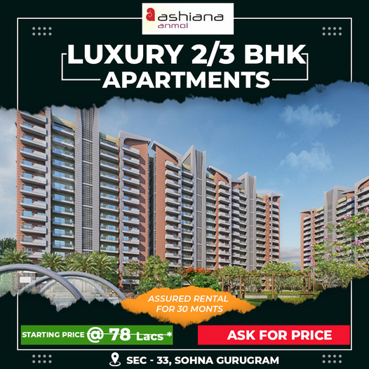 Luxurious 2 and 3 BHK home price starts Rs 78 Lac at Ashiana Anmol in Sector 33, Gurgaon