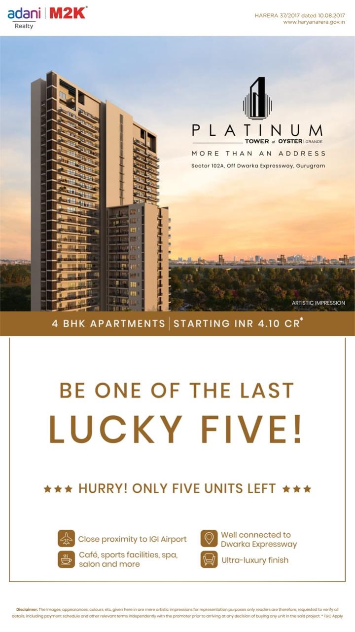 Hurry only five units left at Adani Oyster Platinum Tower in Sector 102A. Gurgaon