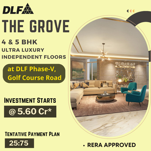 DLF The Grove 4 &5 BHK Ultra luxurious independent floors on Golf Course Road, DLF Phase 5, Gurgaon Update