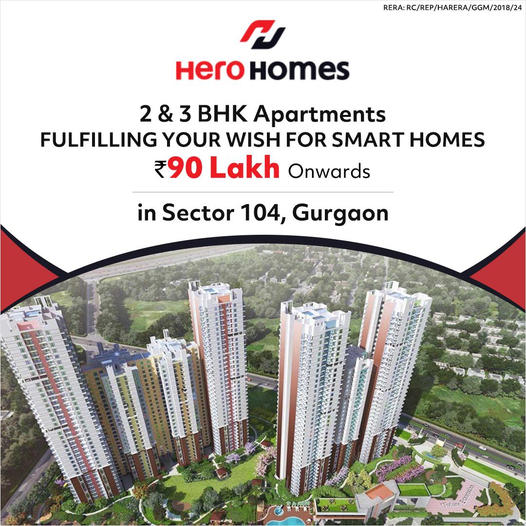 Book 2 & 3 BHK Apartments fulfilling your wish for smart homes Rs 90 Lac onwards at Hero Homes, Sec 104 Gurgaon