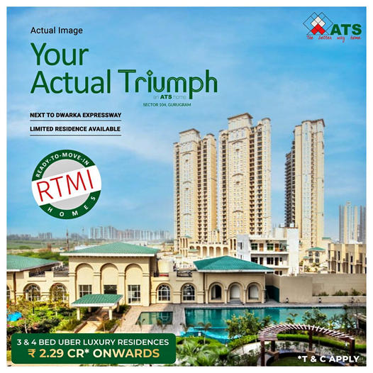 Ready to move-in 3 & 4 Bed uber luxury residence at ATS Triumph in Sector 104, Gurgaon