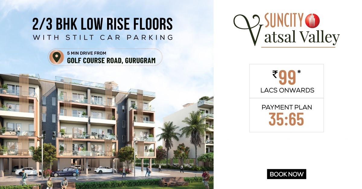 Presenting 35:65 payment plan at Suncity Vatsal Valley in Sector 2, Gurgaon Update