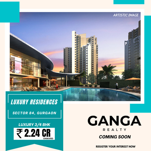 Ganga Realty Coming soon ultra luxury residences in Sector 84, Gurgaon
