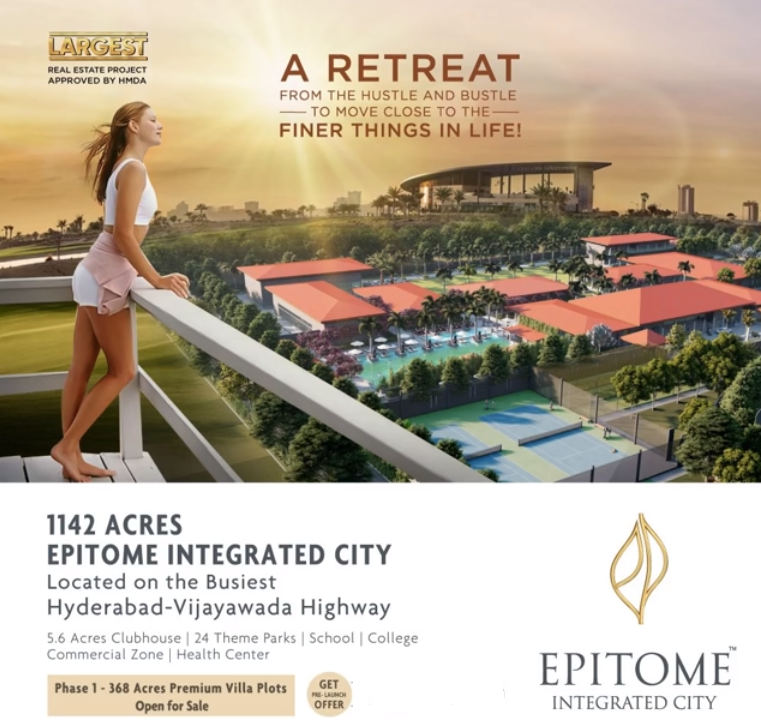 A Retreat form the hustle and bustle to move close to the finer things in life at Epitome Integrated City, Hyderabad Update