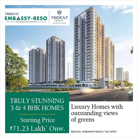 Truly stunning 3 & 4 BHK homes Rs 71.23 Lac onwards at Trident Embassy Reso in Greater Noida
