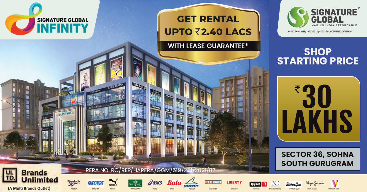 Get rental upto Rs 2.40 Lac with lease guarantee at Signature Global Infinity Mall in Sohna, South of Gurgaon